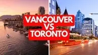 تورنتو یا ونکوور، کدام یک بهتر است؟