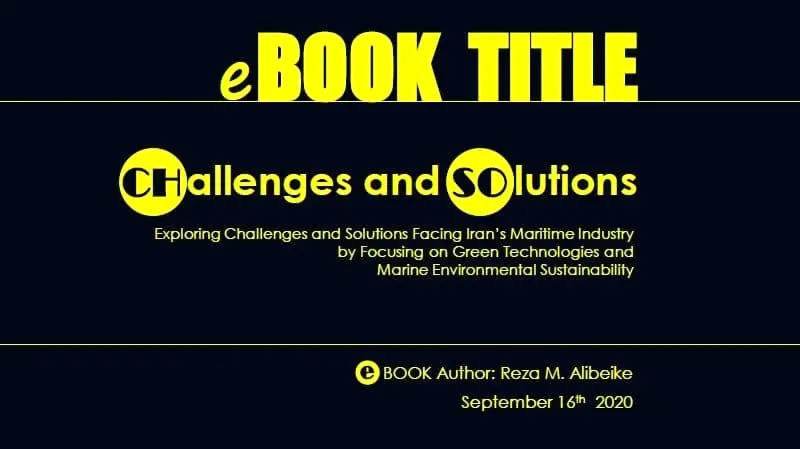  تدوین کتاب الکترونیکی «چالش‌ها و راهکارهای پیش روی صنعت دریایی ایران» 