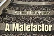 خلاصه کتاب «یک مجرم، یا متهم»، (A Malefactor)، اثر آنتوان چخوف