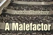 خلاصه کتاب «یک مجرم، یا متهم»، (A Malefactor)، اثر آنتوان چخوف